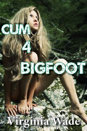 [Cum For Bigfoot 04] • Cum 4 Bigfoot